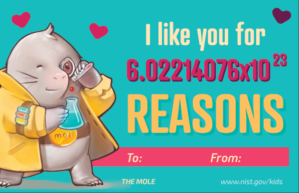 Mole superhero. Test: I like you for 6.02214076x10 (to the 23rd) reasons. To and From line at the bottom.