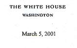 The White House, Washington, March 5, 2001