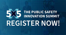 Graphic reads "5x5 the public safety innovation summit. Register now!"