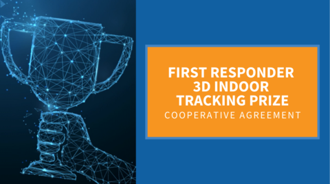 First Responder 3D Indoor Tracking Prize Cooperative Agreement Winner Announced