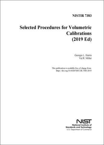 NISTIR 7383: Selected Procedures for Volumetric Calibrations Editions: 2019