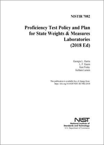 NISTIR 7082: Proficiency Test Policy and Plan (for State Weights and Measures Laboratories) Editions: 2018