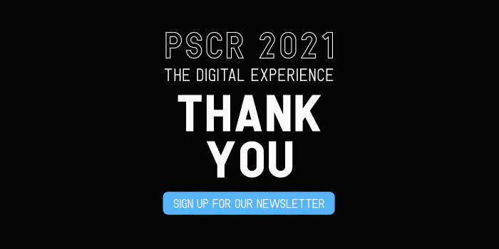 Animated graphic, black background with fireworks swiping from right to left. Text reads, PSCR 2021 The Digital Experience. Thank You. Sign up for our newsletter.