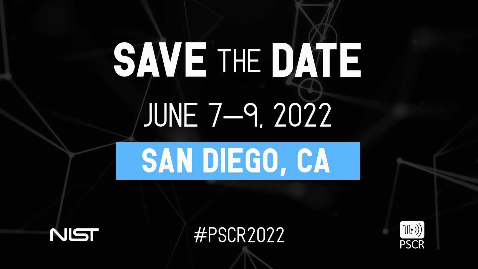 Animated motion graphic reads "Save the Date' San Diego June 7-9 PSCR 2022