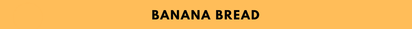 Orange Background, Black Lettering Banana Bread