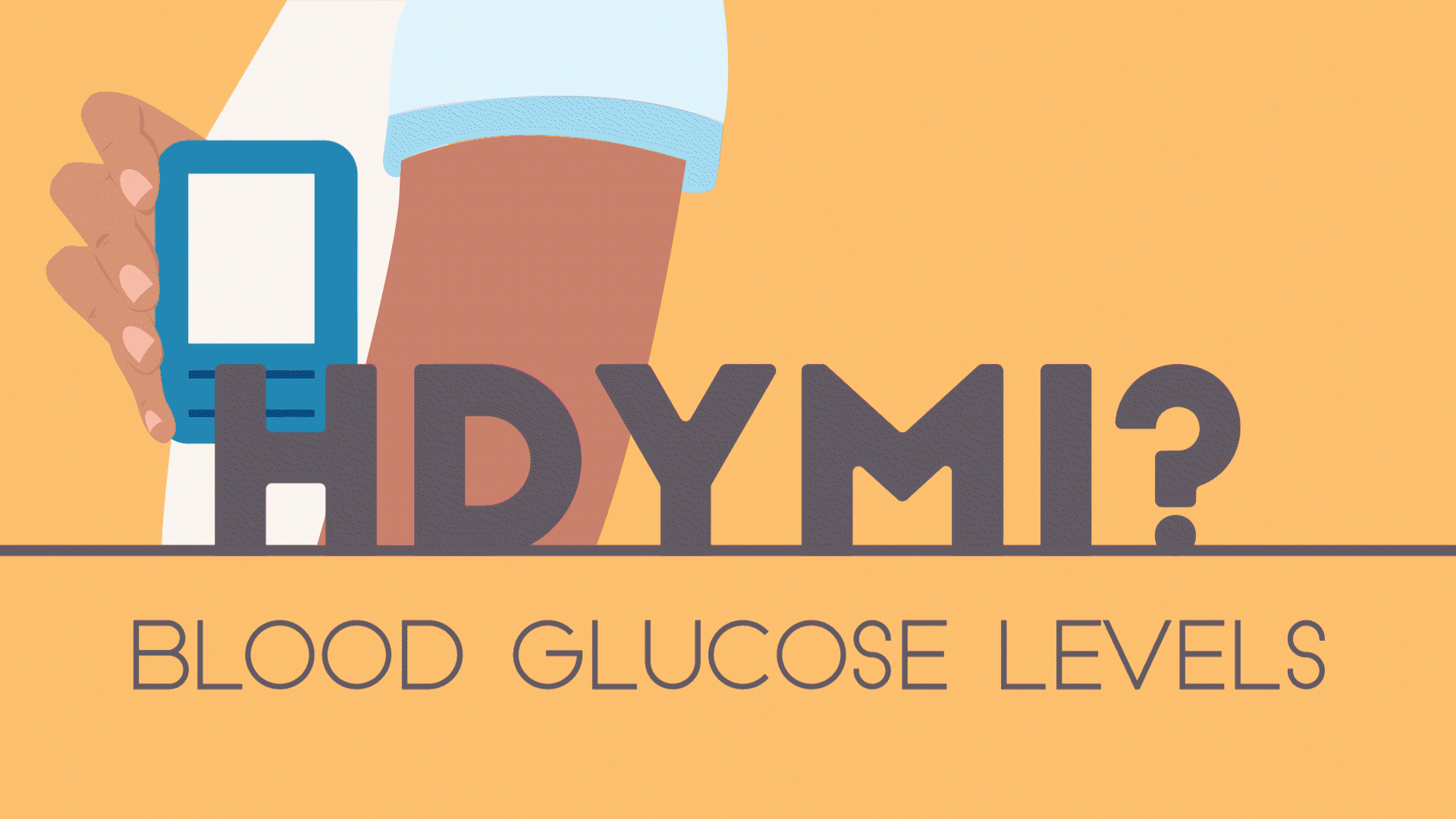 Animation labeled HDYMI? Blood Glucose Levels shows a person holding a phone next to round monitor on their arm; inset shows cross-section of needle in skin. 