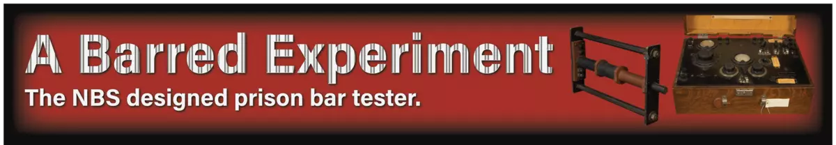 Title image for the A Barred Experiment: The NBS designed prison bar tester exhibit.
