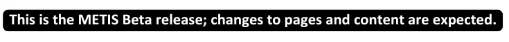 This is the METIS Beta release; changes to pages and content are expected.