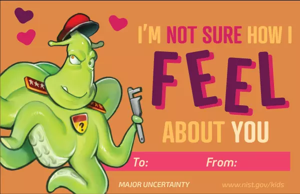 Orange background. Major Uncertainty character. Hearts. Text: I'm not sure how I feel about you. To and From lines at bottom.