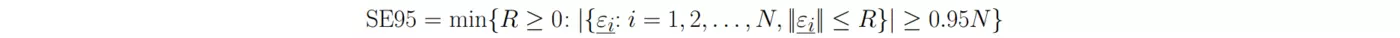 Spherical Error 95% (SE95): SE95=min{R:R≥0,∣{εi−:i=1,2,...,N,∥εi−∥≤R}∣≥0.95N}