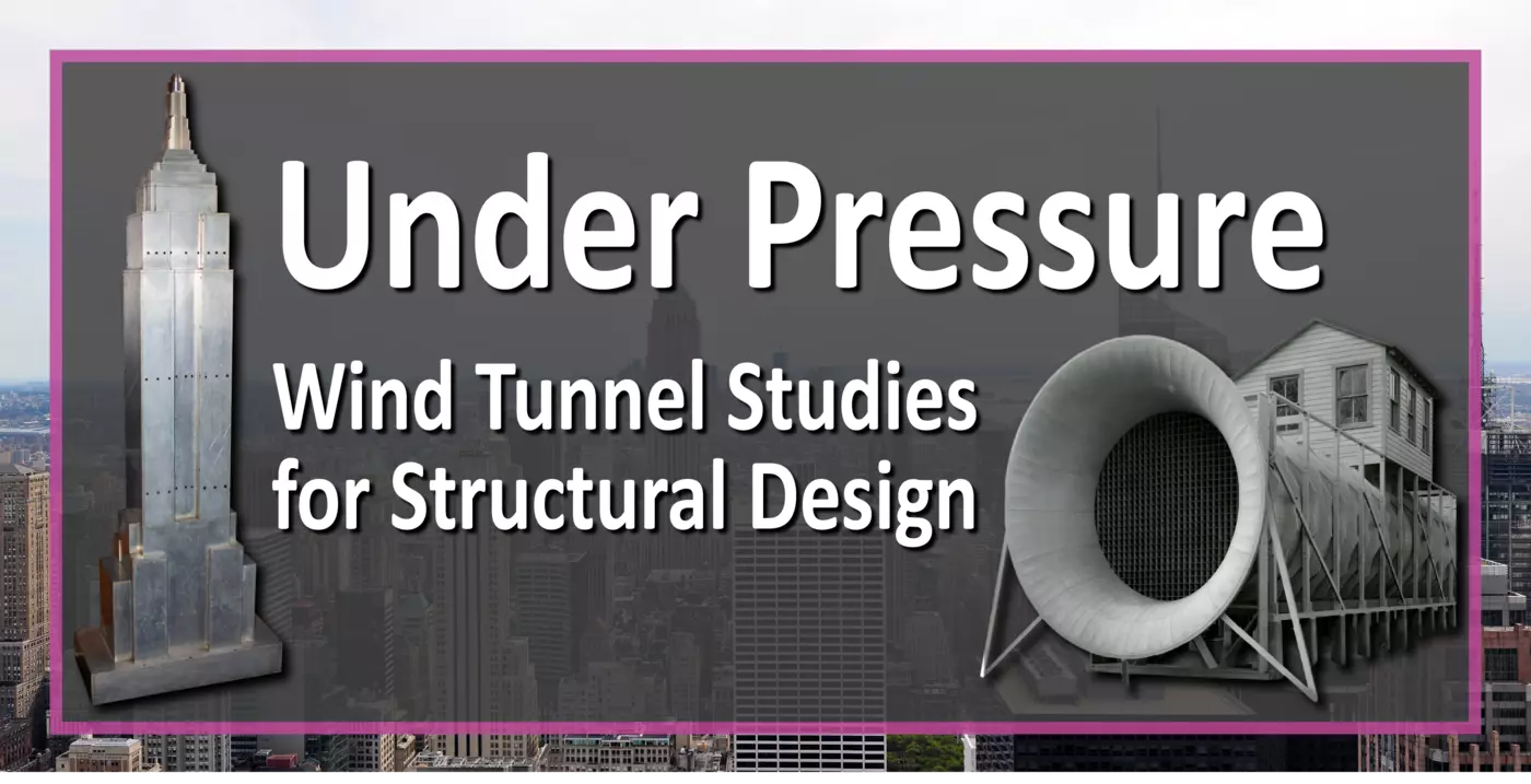 Under Pressure Wind Tunnel Studies for Structural Design exhibit thumbnail