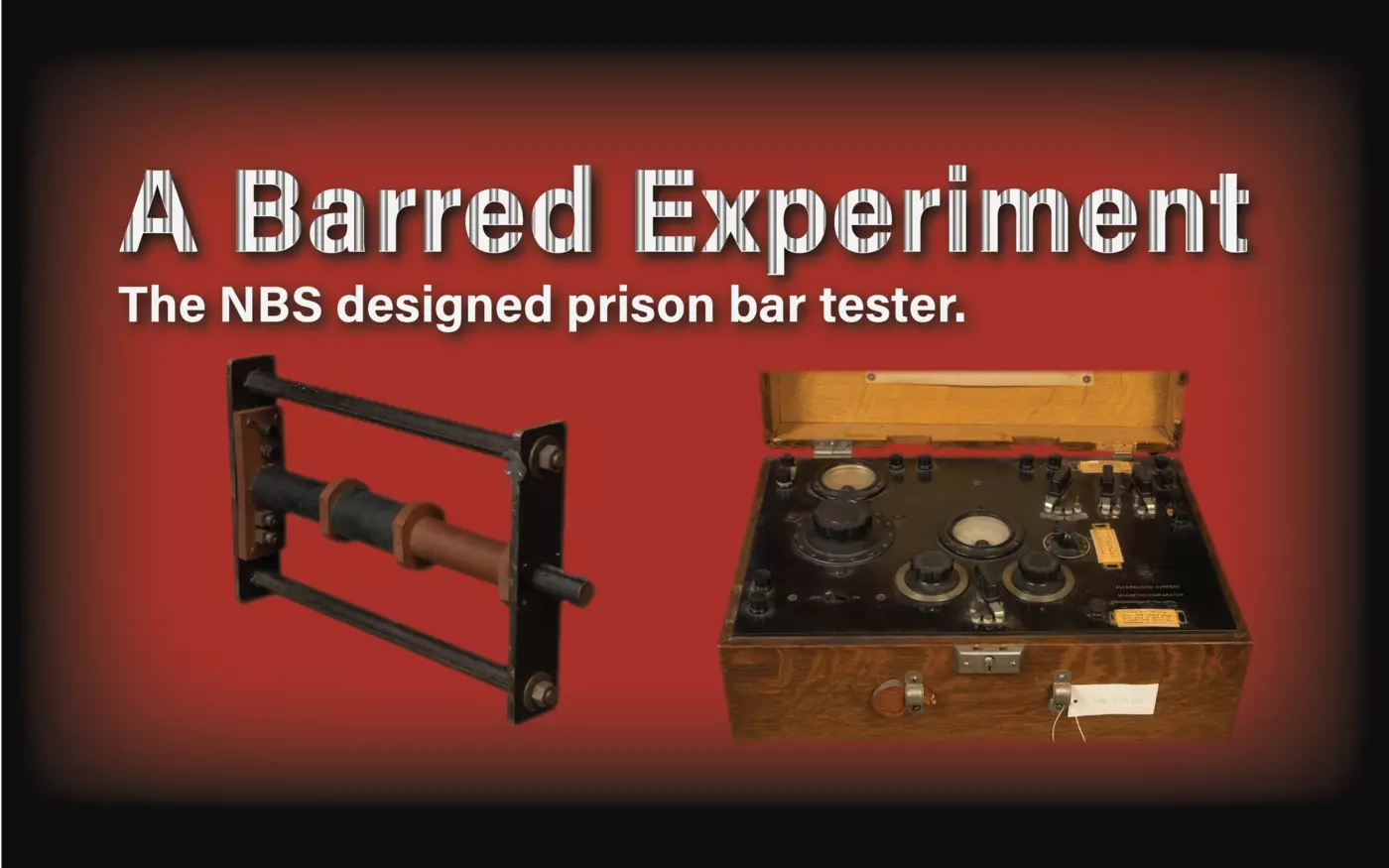 Exhibit title A Barred Experiment: The NBS designed prison bar tester thumbnail