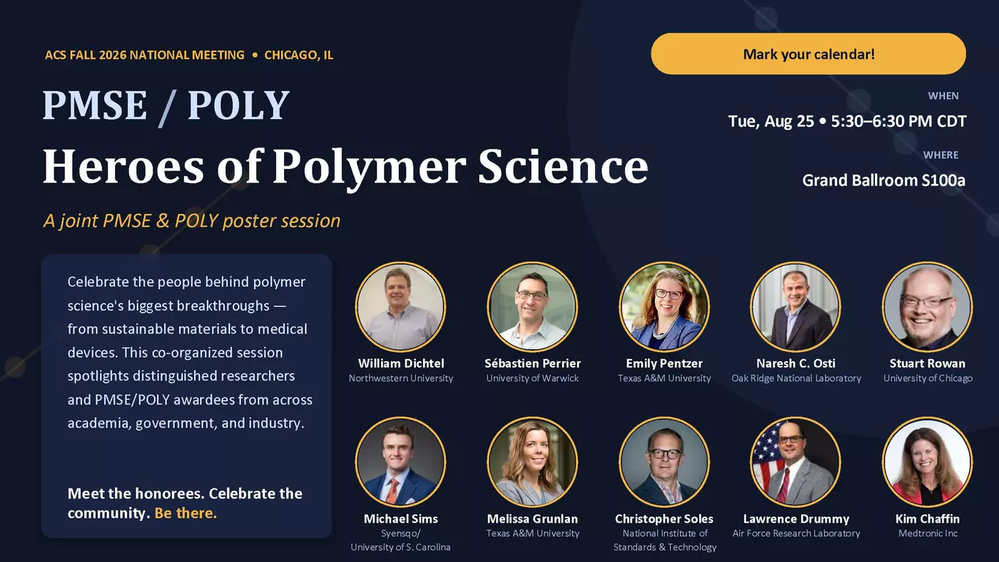 Event flyer for "PMSE / POLY Heroes of Polymer Science," a joint poster session at the ACS Fall 2026 National Meeting in Chicago, IL. Scheduled for Tuesday, August 25, from 5:30 to 6:30 PM CDT in Grand Ballroom S100a. Features headshots of ten featured honorees from academia, government, and industry.