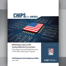 thumbnail image of cover of CHIPS for America Metrology Gaps in the Semiconductor Ecosystem report