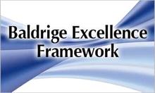 Baldrige Excellence Framework & Criteria Baldrige Excellence Framework & Criteria.