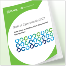 ISACA State of Cybersecurity 2022 Report