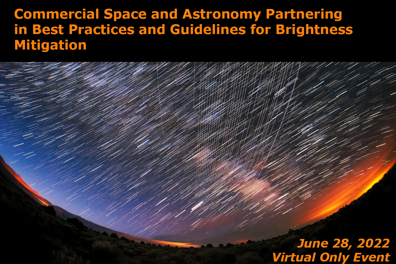 Commercial Space and Astronomy Partnering in Best Practices and Guidelines for Brightness Mitigation | June 28, 2022 | Virtual Only Event | Streaks of stars and satellites in a timelapse of the night sky