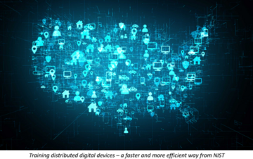 NIST Researchers Demonstrate Improved Way of Training Distributed Digital Devices 