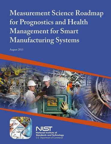 Measurement Science Roadmap for Prognostics and Health Management for Smart Manufacturing Systems