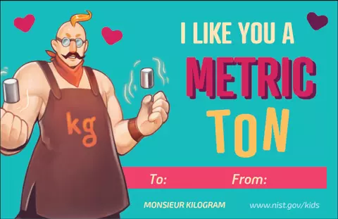Blue background. Monsieur Kilogram character. Hearts. Text: I like you a metric ton. To and From lines at bottom.