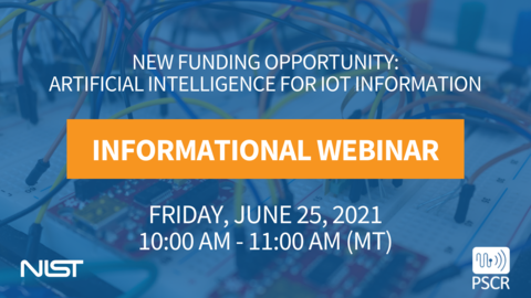 Register now for the PSCR Artificial Intelligence for IoT Information NOFO webinar!