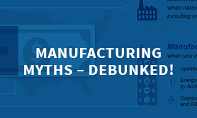 manufacturing myths – debunked! infographic thumbnail