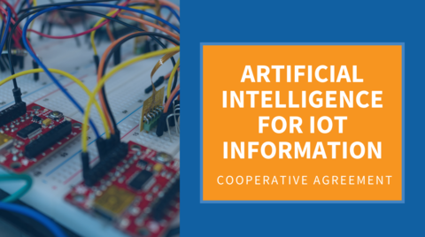 This is a graphic of an IoT circuit board that says, "Artificial Intelligence for IoT Information Cooperative Agreement."