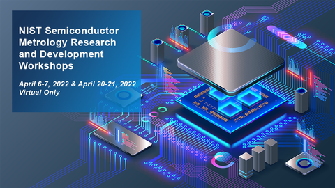 NIST Semiconductor Metrology Workshop