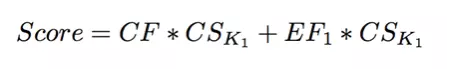Score = CF * CS_K_1 + EF_1 * CS_K_1