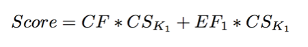 Score = CF * CS_K_1 + EF_1 * CS_K_1