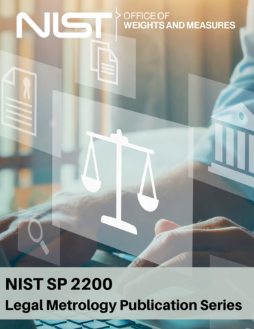 Graphic image with scale in front and person typing on a laptop in the background. Text on image reads: NIST Office of Weights and Measures, NIST SP 2200 Legal Metrology Publication Series.