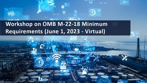 Workshop on OMB M-22-18 Minimum Requirements
