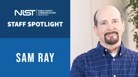 Picture of a man with text that says "Staff Spotlight Sam Ray" with the NIST logo.
