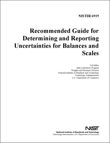 NISTIR 6919: Recommended Guide for Determining and Reporting Uncertainties for Balances and Scales Editions: 2002 - Revision: Jan. 2002