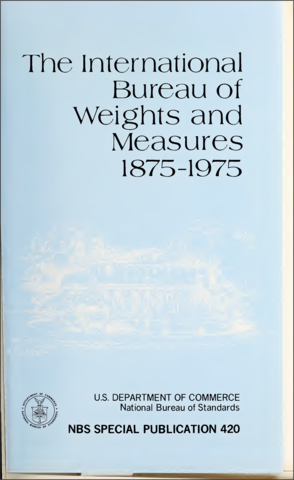 The International Bureau of Weights and Measures (1875 to 1975)