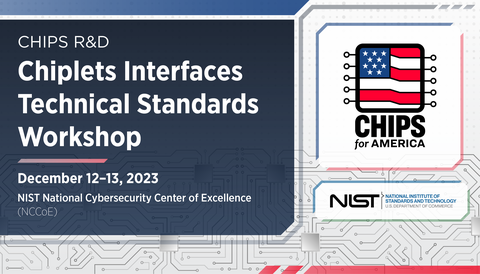 CHIPS R&D Chiplets Interfaces Technical Standards workshop