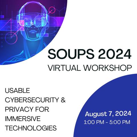 Human head in outline with tech elements surrounding. Text is SOUPS 2024 Virtual Workshop: Usable Cybersecurity and Privacy for Immersive Technologies August 7 2024 1:00 to 5:00 PM