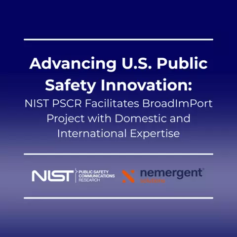 NIST PSCR Facilitates BroadImPort Project with Domestic and International Expertise