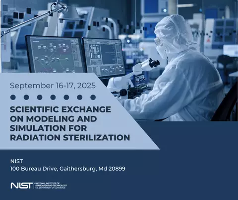 Scientific Exchange on Modeling and Simulation for Radiation Sterilization: A Metrology and Standards Perspective