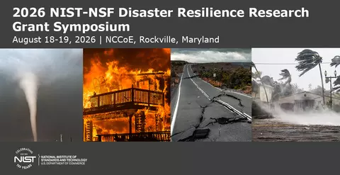 2026 NIST-NSF Disaster Resilience Research Grant Symposium