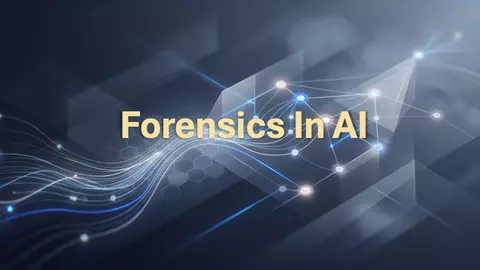 Forensics in AI