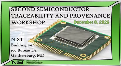 Second Semiconductor Traceability and Provenance workshop