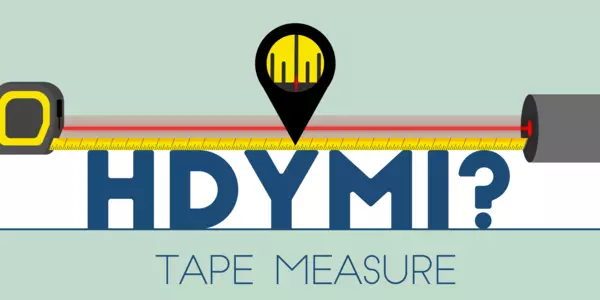 Illustration shows a tape measure stretched out with a laser beam across it and says "HDYMI? Tape Measure."