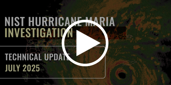 Title screen says: NIST Hurricane Maria Investigation Technical Update, July 2025