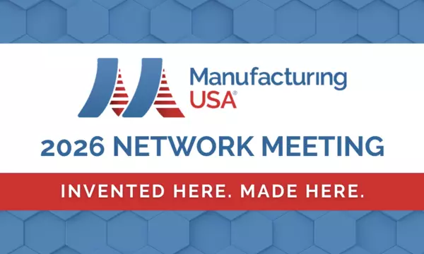 Manufacturing USA 2026 Network Meeting