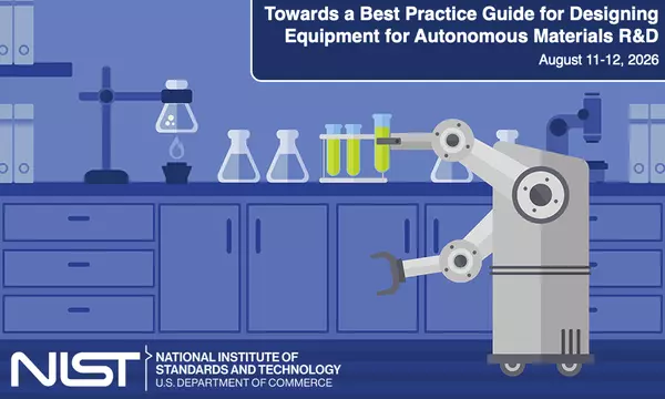 A scene showing an autonomous laboratory with a robot doing an experiment. The title and date of the workshop are shown in the top right and the NIST logo is shown in the bottom left.