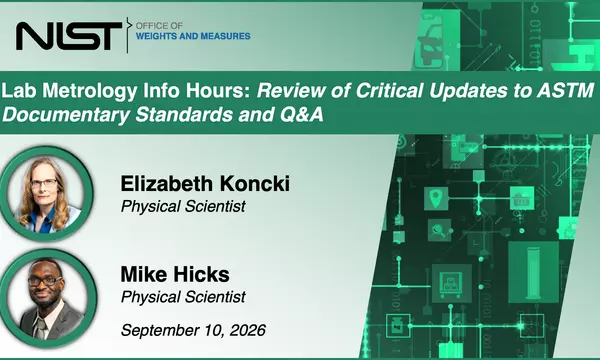 2094 Lab Metrology Info Hour - Review of critical updates to ASTM documentary standards and Q&A