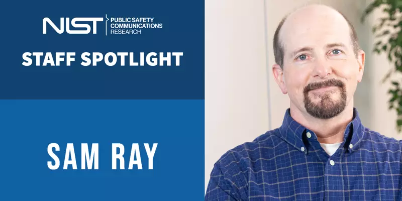 Picture of a man with text that says "Staff Spotlight Sam Ray" with the NIST logo.