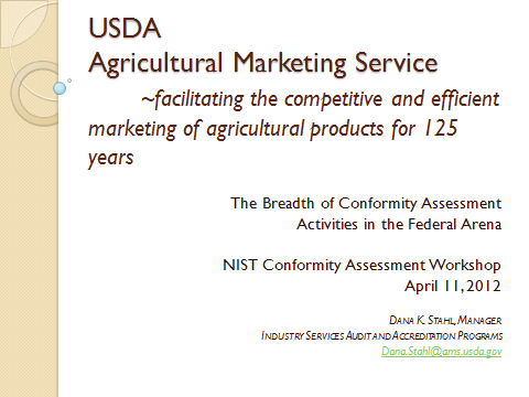 USDA Agricultural Marketing Service - The Breadth of Conformity Assessment Activities in the Federal Arena