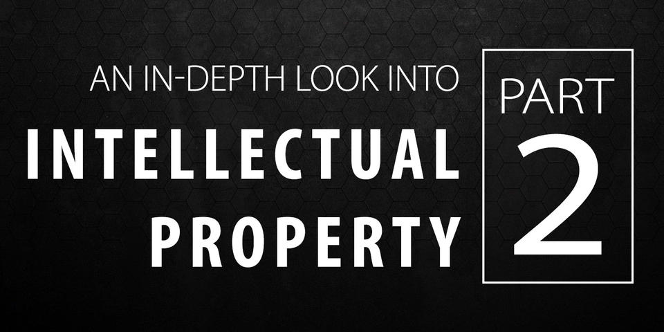 Banner image that reads An In-Depth Look into Intellectual Property: Part Two